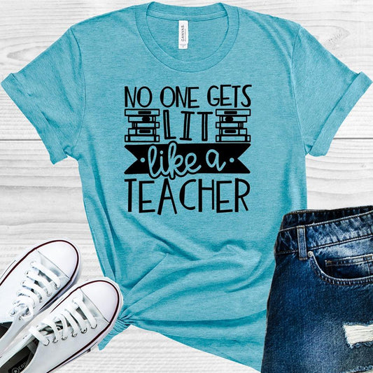 No One Gets Lit Like a Teacher Graphic Tee