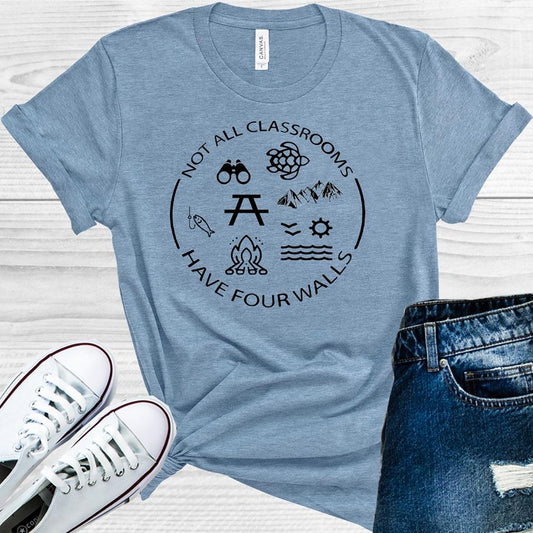 Not All Classrooms Have Four Walls Graphic Tee