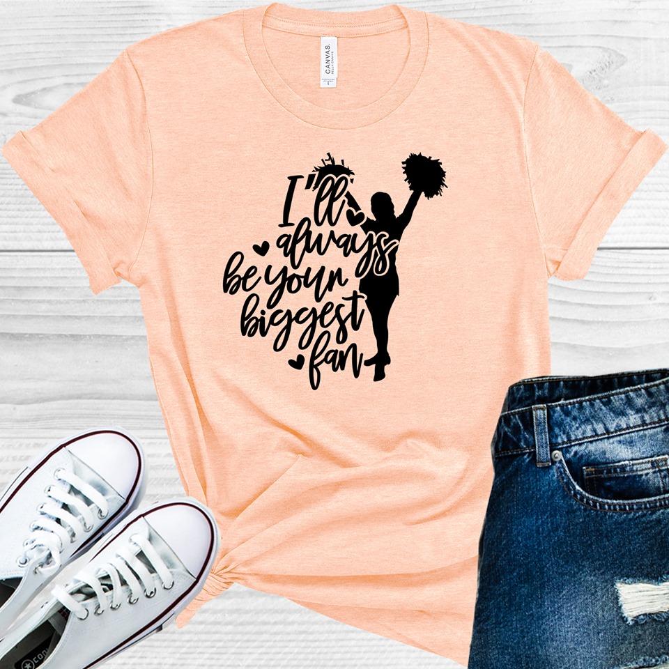 I'll Always Be Your Biggest Fan Graphic Tee