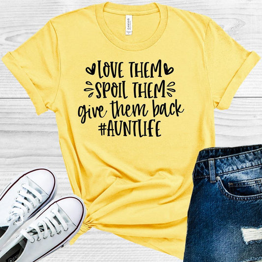 Love Them Spoil Them Give Them Back #auntlife Graphic Tee