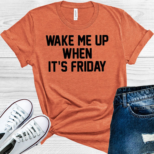 Wake Me Up When It's Friday Graphic Tee