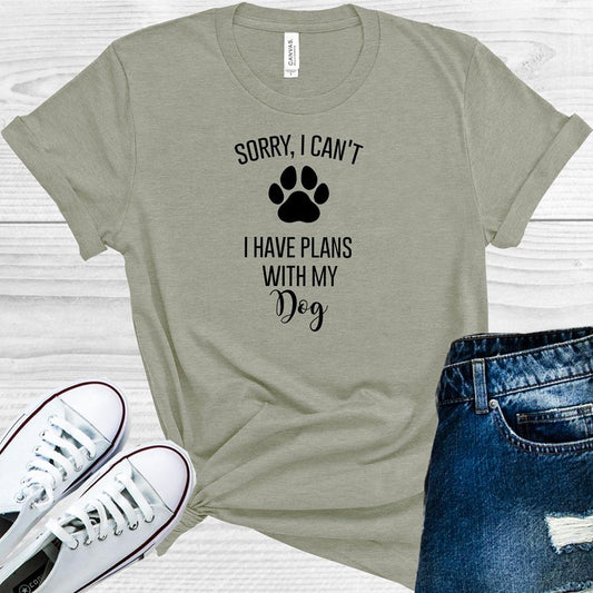 Sorry I Can't I Have Plans With My Dog Graphic Tee
