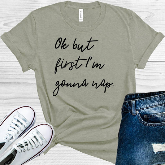 Ok But First I'm Gonna Nap Graphic Tee