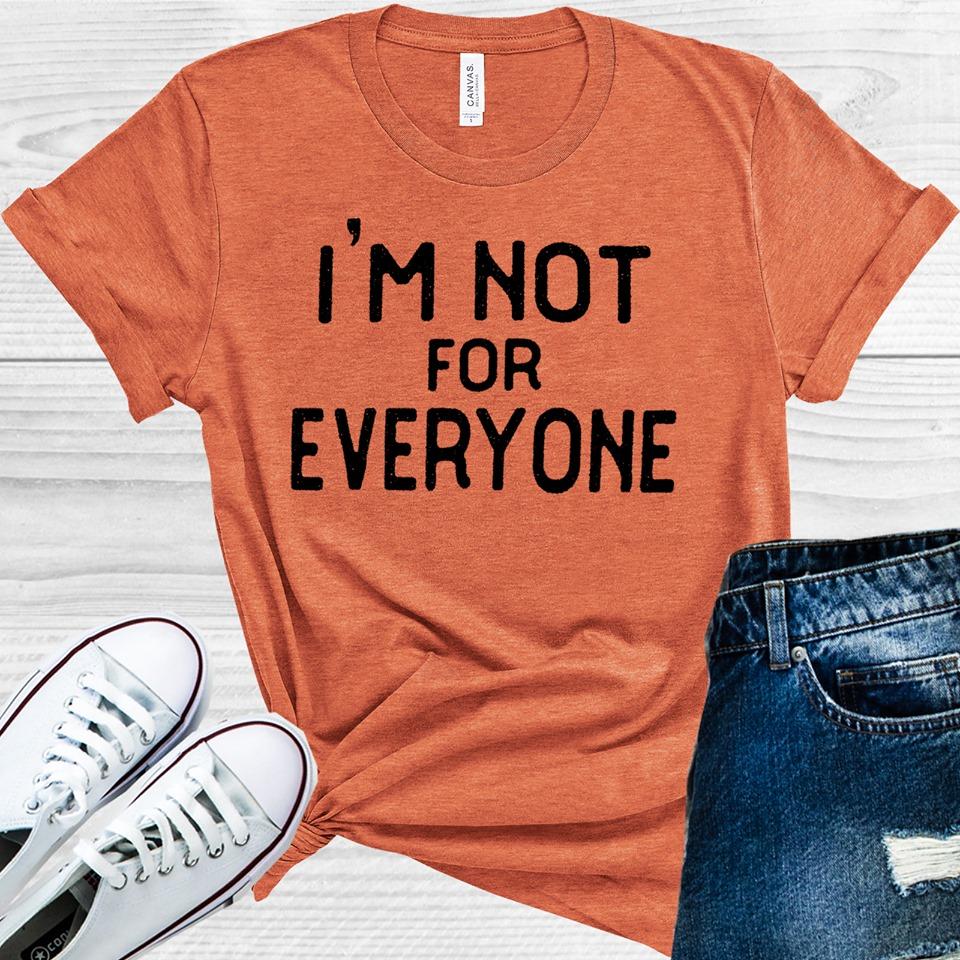 I'm Not for Everyone Graphic Tee