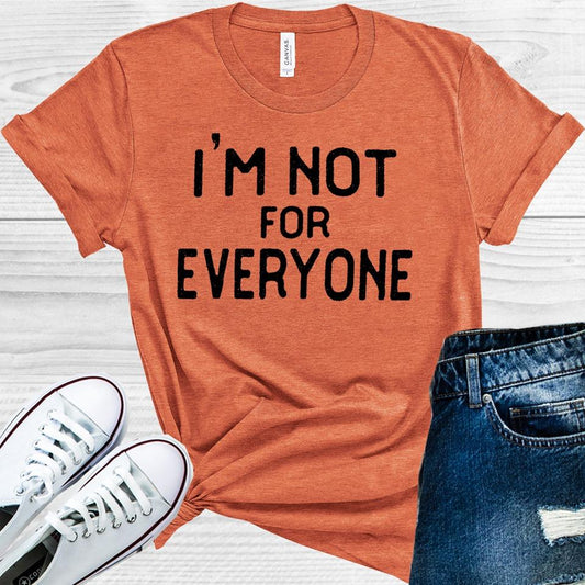 I'm Not for Everyone Graphic Tee