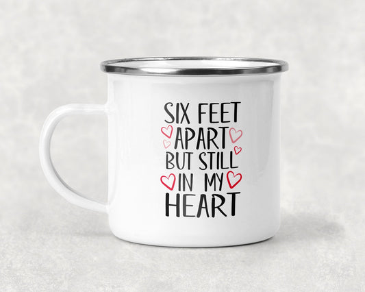 Six Feet Apart But Still in My Heart Mug