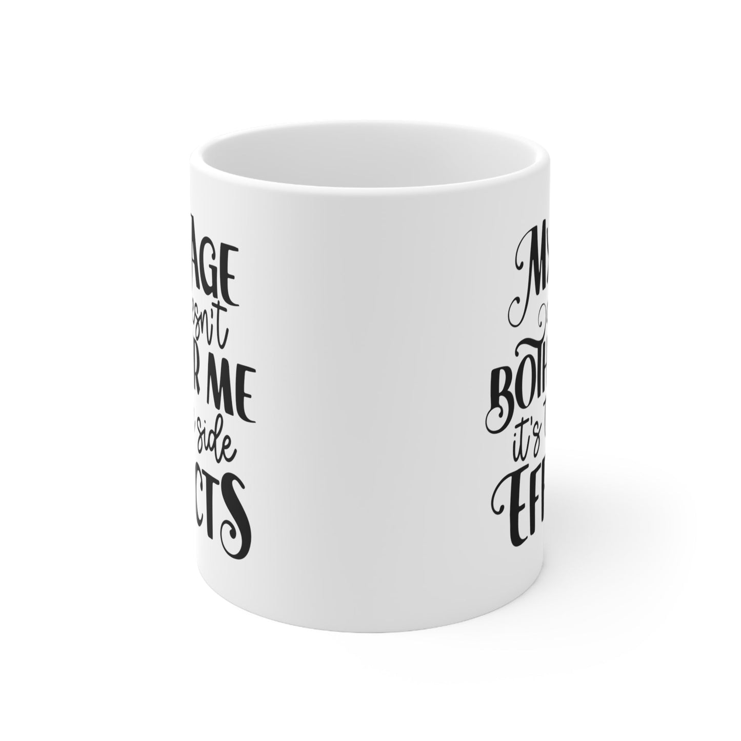 Age Doesn’t Bother Me Ceramic Mug 11oz