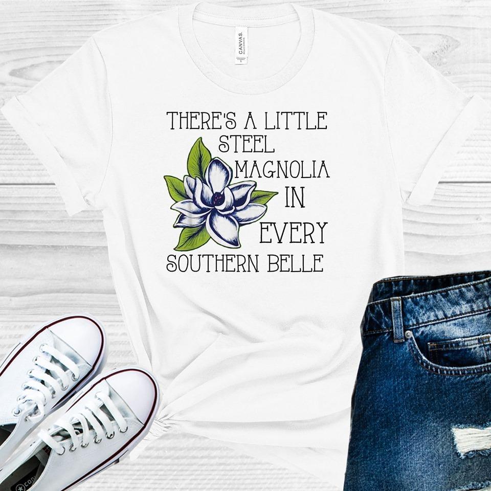 There's a Little Steele Magnolia in Every Southern Belle Graphic Tee