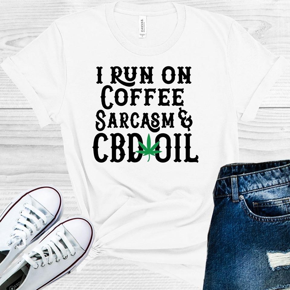 I Run on Caffeine Sarcasm & CBD Oil Graphic Tee