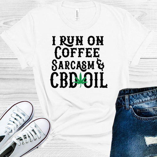 I Run on Caffeine Sarcasm & CBD Oil Graphic Tee