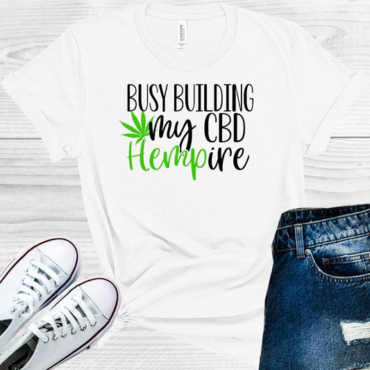 Busy Building My CBD Hempire Graphic Tee