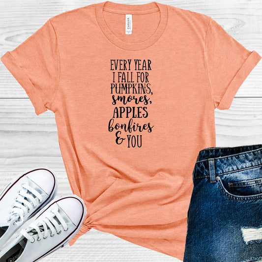Every Year I Fall for Pumpkins, S'mores, Apples, Bonfires, and You Graphic Tee