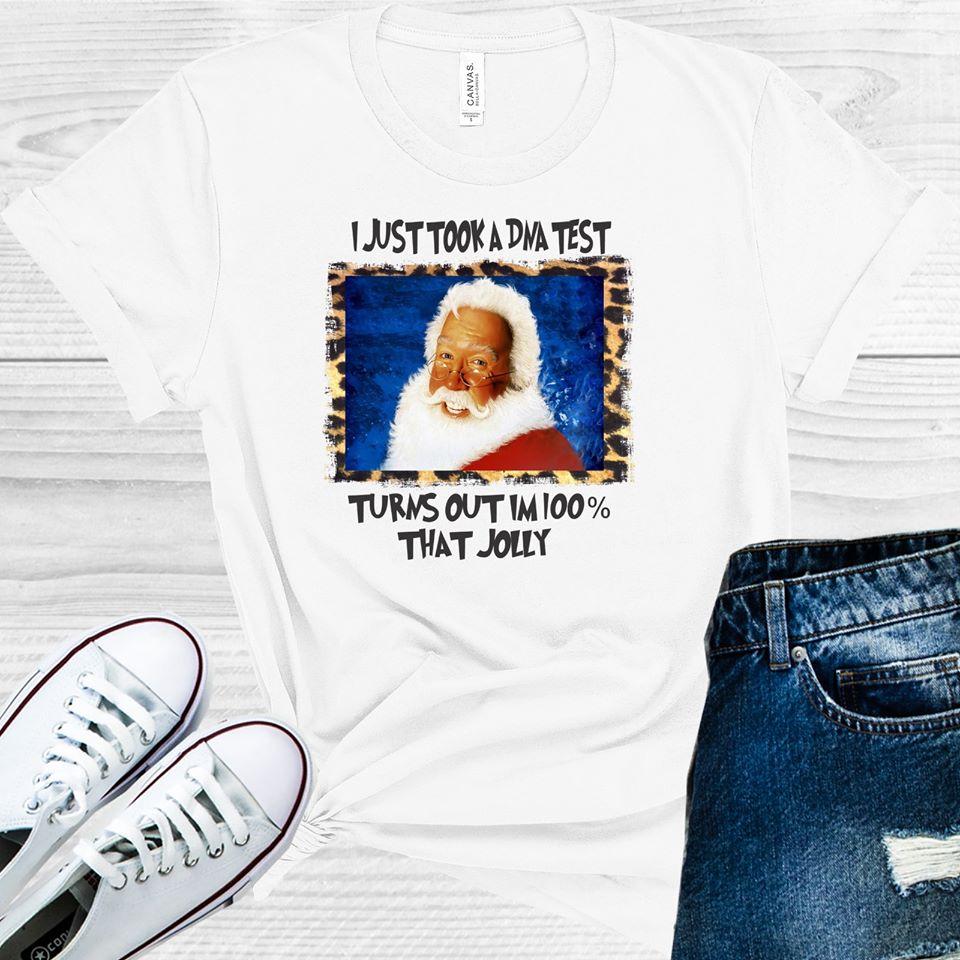 I Just Took a DNA Test Turns Out I'm 100% That Jolly Graphic Tee