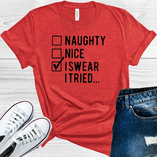 Naughty Nice I Swear I Tried Graphic Tee