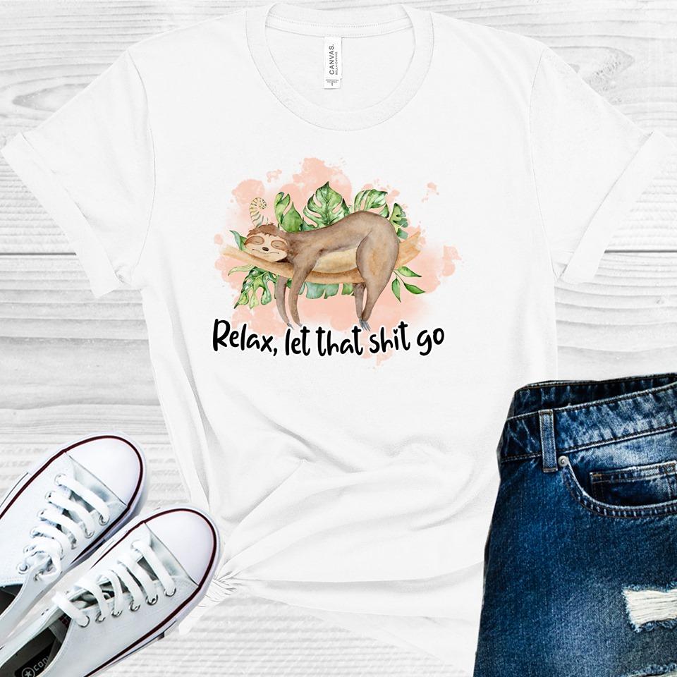 Relax Let That S*** Go Graphic Tee