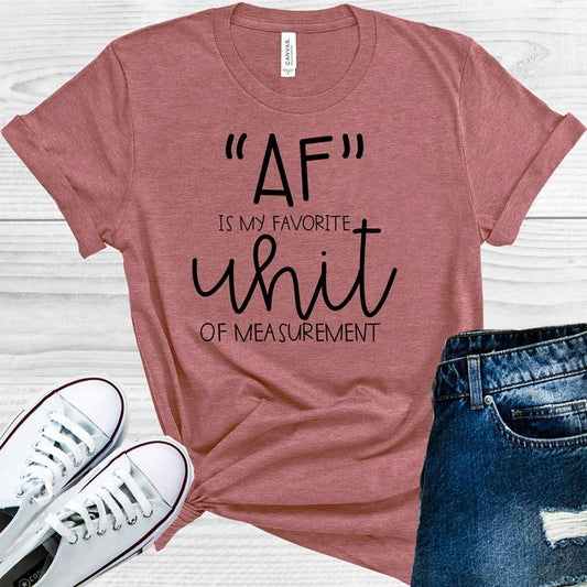 AF is My Favorite Unit of Measurement Graphic Tee