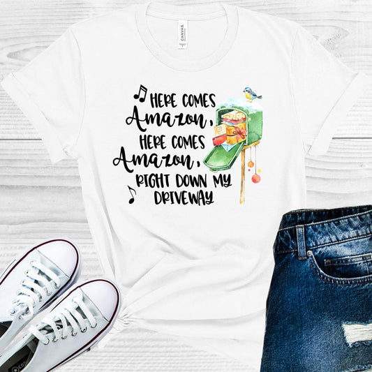 Here Comes Amazon Here Comes Amazon Right Down My Driveway Graphic Tee