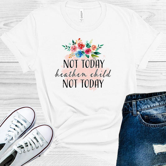 Not Today Heathen Child Not Today Graphic Tee