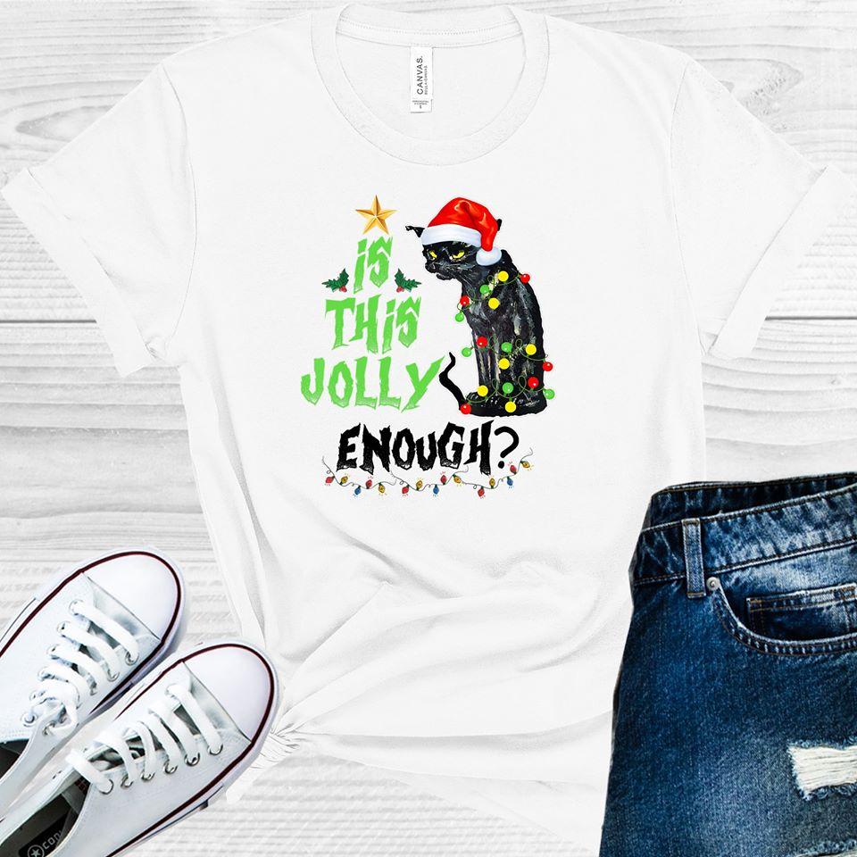 Is This Jolly Enough Graphic Tee