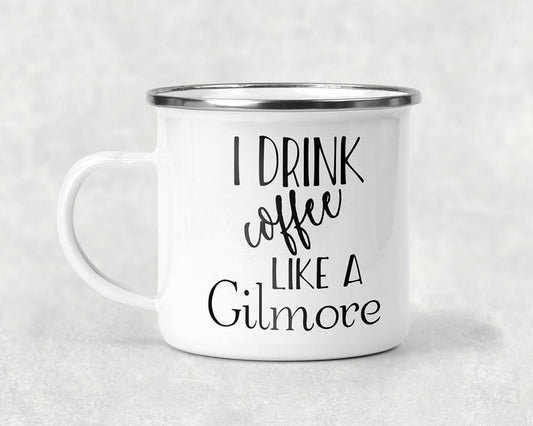 I Drink Coffee Like a Gilmore Mug
