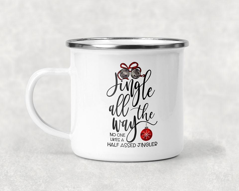 Jingle All the Way No One Likes a Half A$$ed Jingler Mug