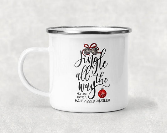Jingle All the Way No One Likes a Half A$$ed Jingler Mug