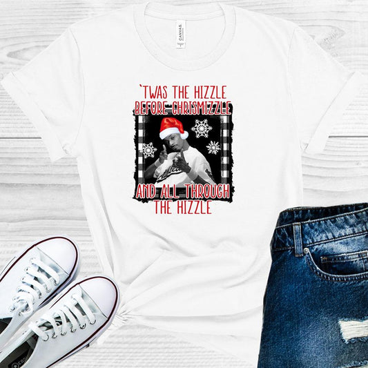 Twas the Nizzle Before Chrismizzle and All Through the Hizzle Graphic Tee
