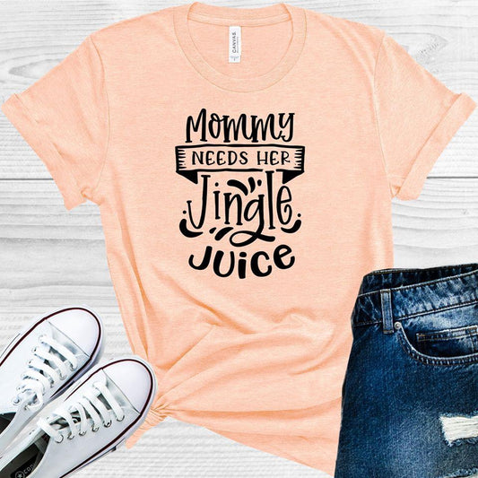 Mommy Needs Her Jingle Juice Graphic Tee