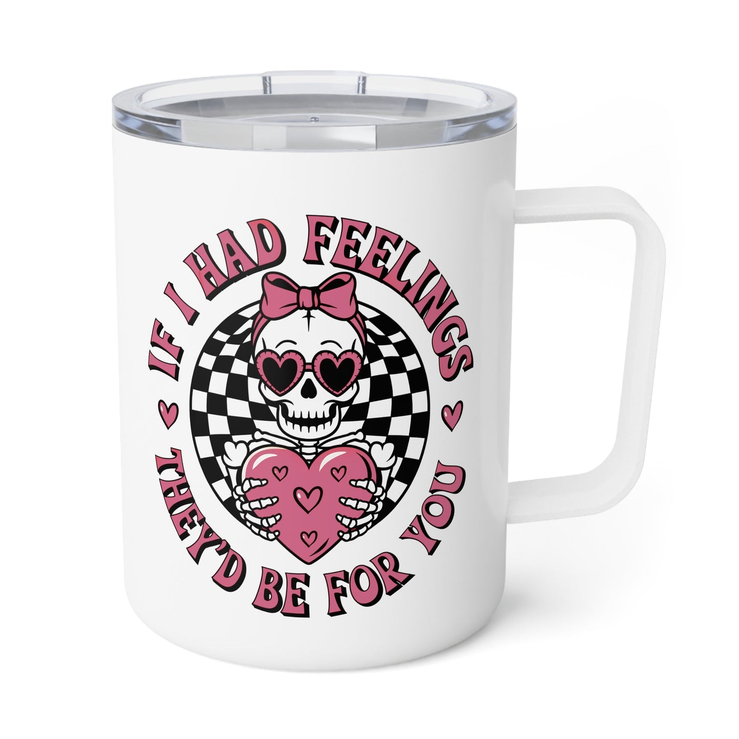 If I Had Feelings Insulated Coffee Mug, 10oz