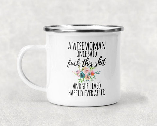 A Wise Woman Once Said Mug