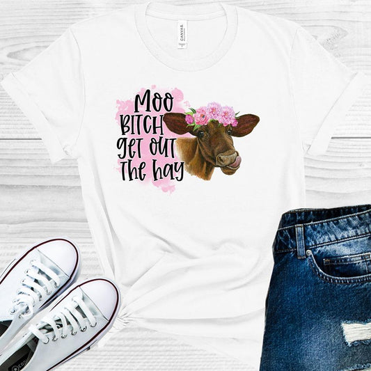 Moo B**** Get Out the Hay Graphic Tee