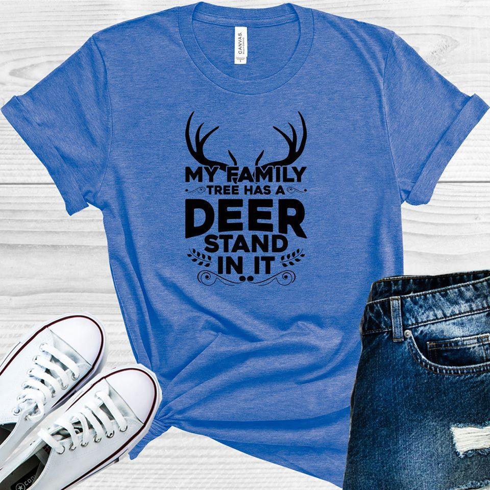 My Family Tree Has a Deer Stand In It Graphic Tee