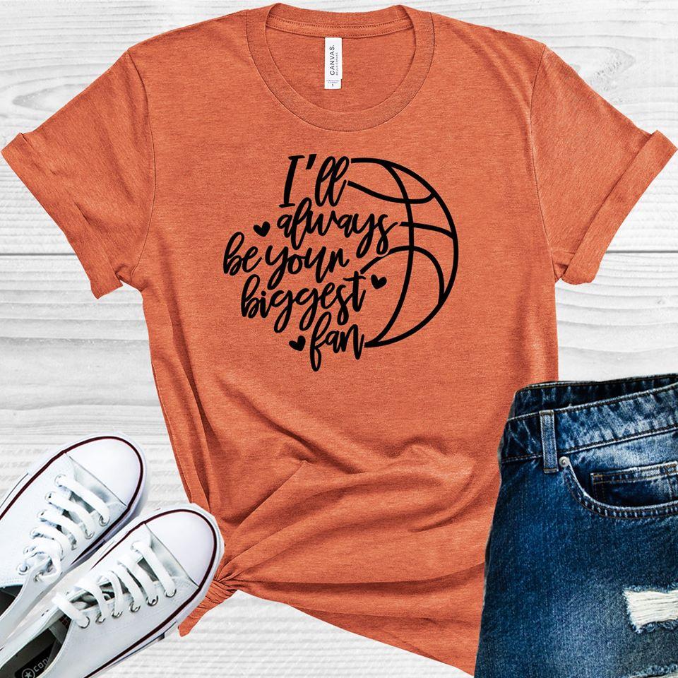 I'll Always Be Your Biggest Fan Graphic Tee