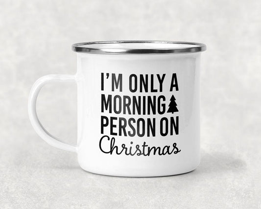 I'm Only a Morning Person on Christmas Mug
