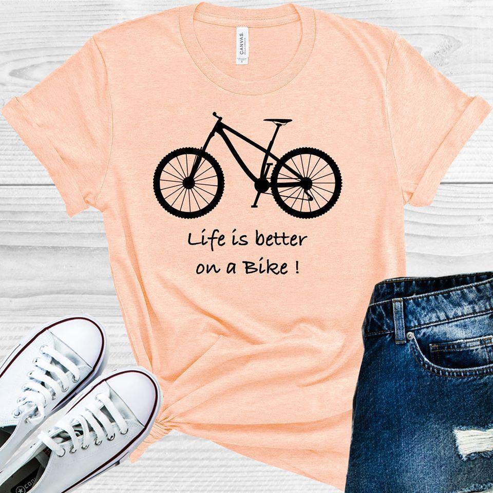 Life is Better on a Bike Graphic Tee