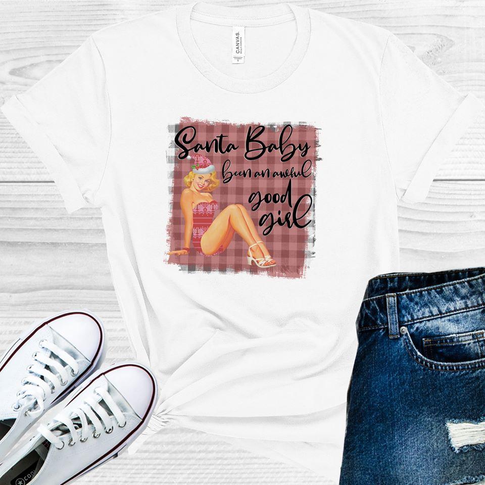 Santa Baby Been an Awful Good Girl Graphic Tee