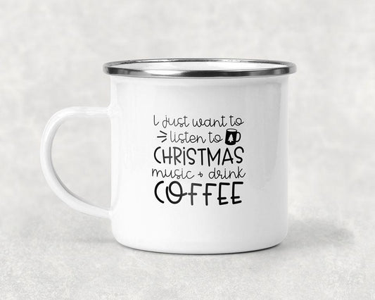 I Just Want to Listen to Christmas Music and Drink Coffee Mug