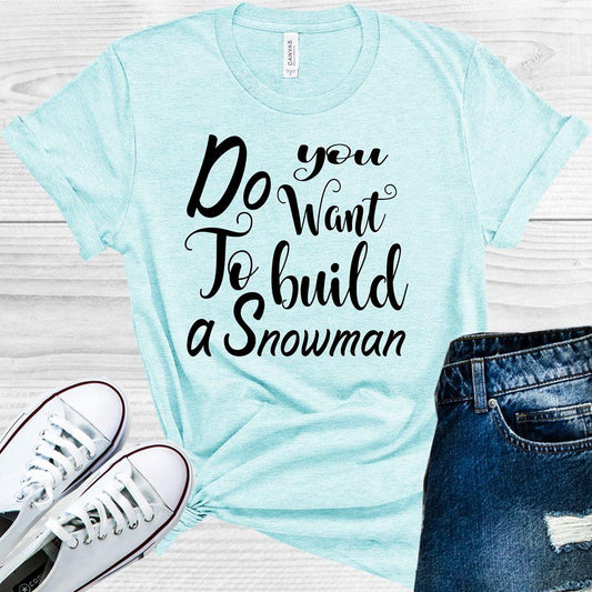 Do You Want to Build a Snowman Graphic Tee