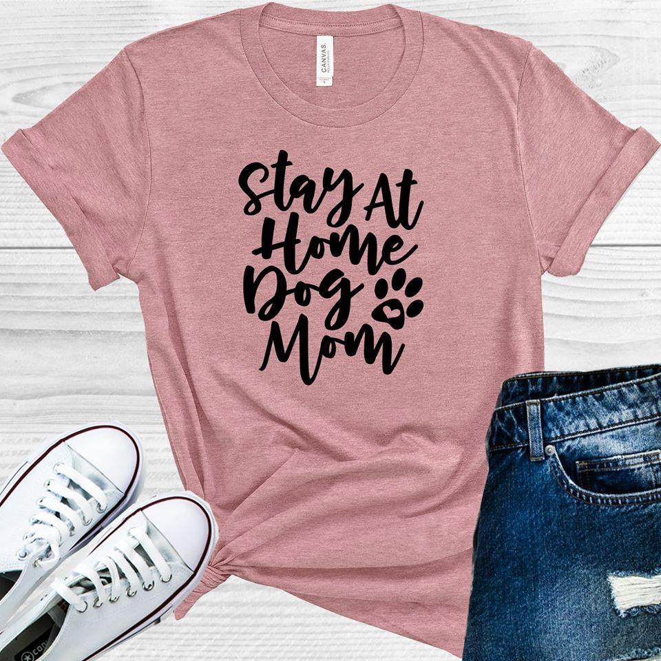 Stay at Home Dog Mom Graphic Tee