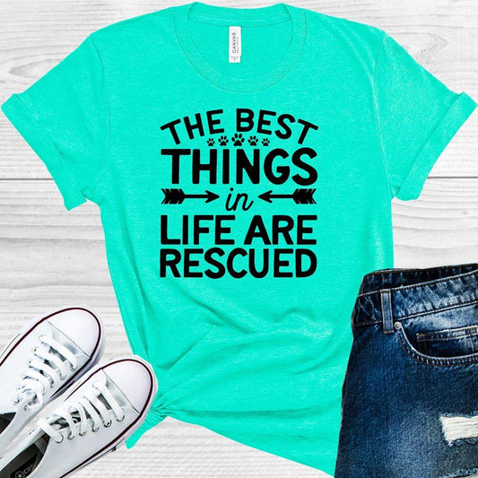 The Best Things in Life are Rescued Graphic Tee