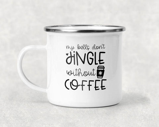 My Bells Don't Jingle Without Coffee Mug