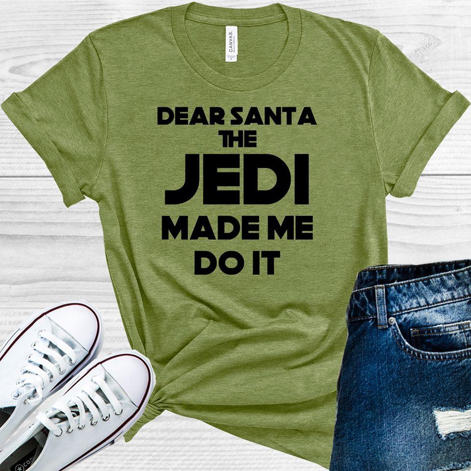 Dear Santa the Jedi Made Me Do It Graphic Tee