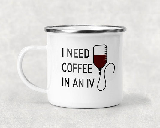 I Need Coffee In An IV Mug