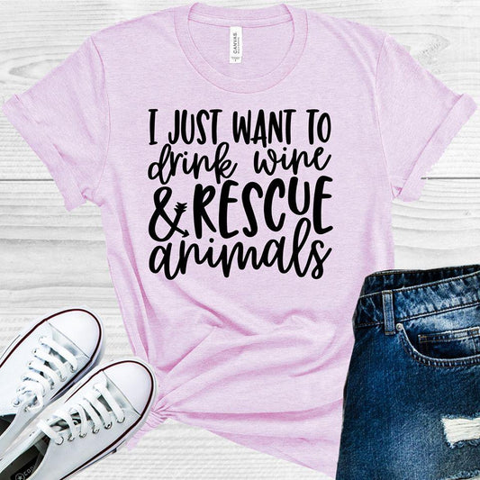 I Just Want to Drink Wine and Rescue Animals Graphic Tee