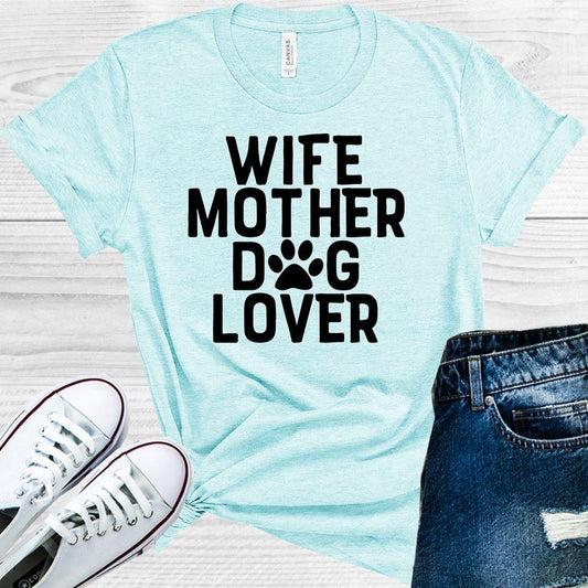 Wife Mother Dog Lover Graphic Tee