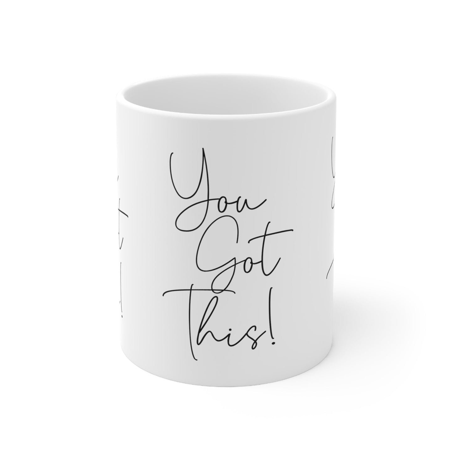 You Got This Ceramic Mug 11oz