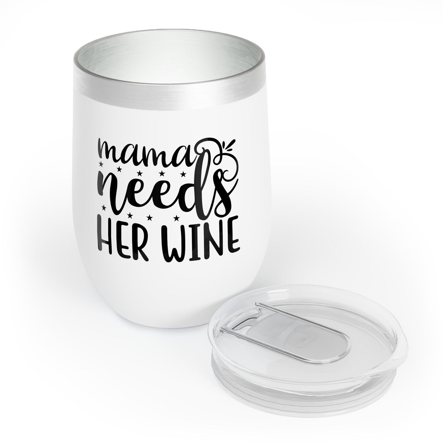 Mama Needs Her Wine Chill Wine Tumbler