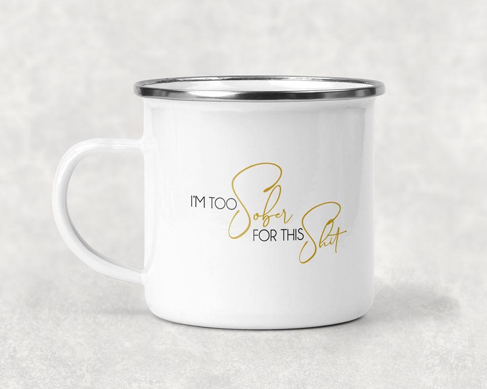 I'm Too Sober for This S*** Mug