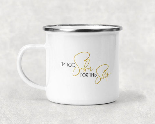 I'm Too Sober for This S*** Mug