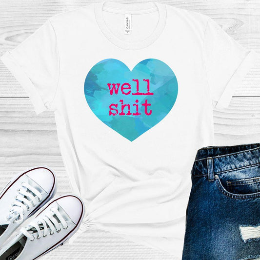 Well Sh** Graphic Tee